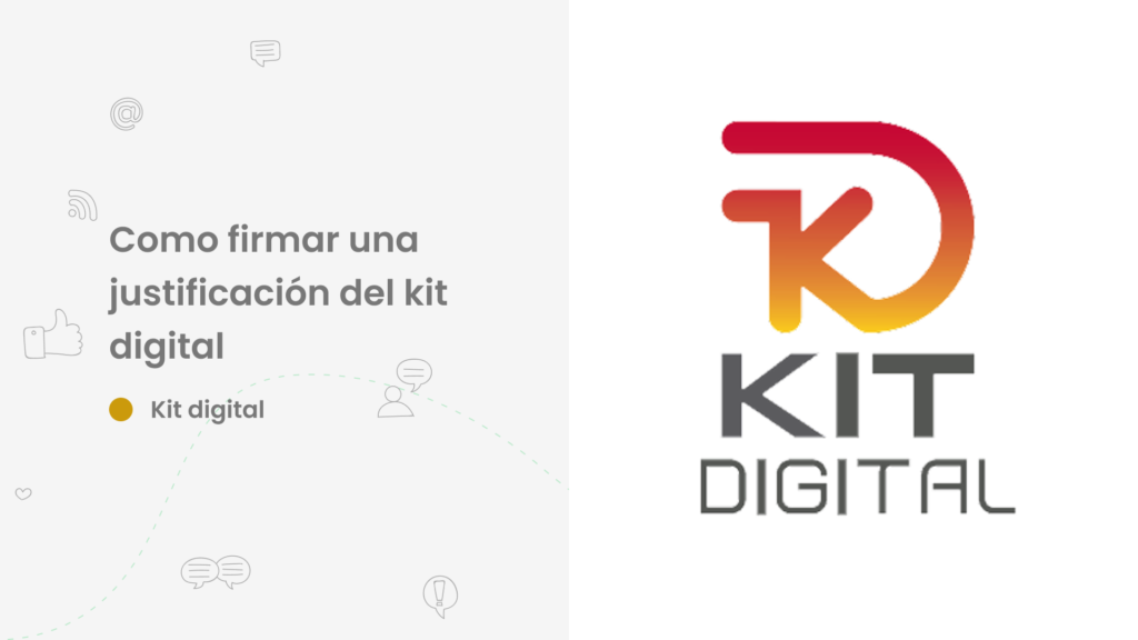 como firmar una justificacion del kit digital