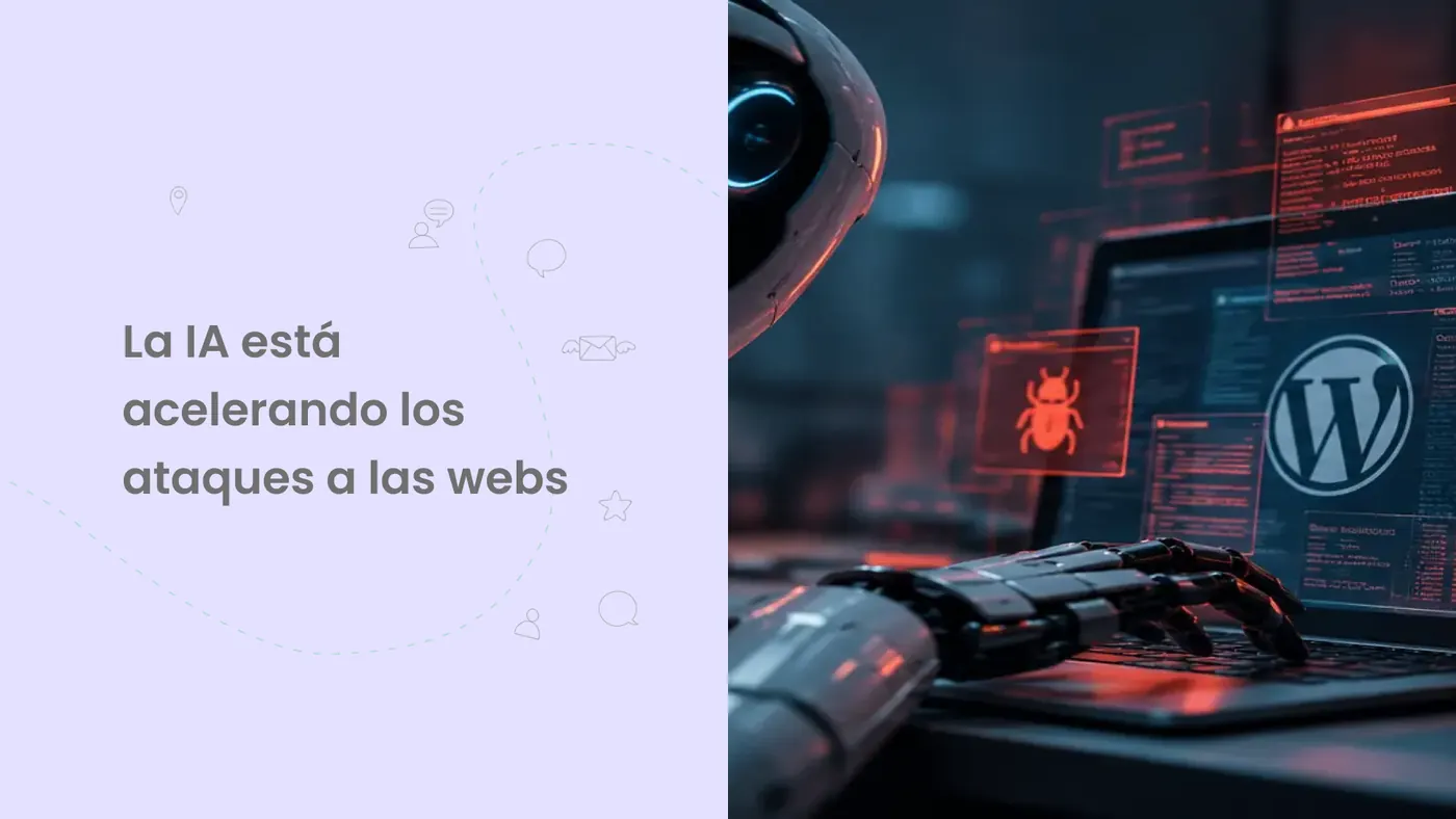 La IA está acelerando los ataques a las webs: ¿está tu WordPress preparado?​